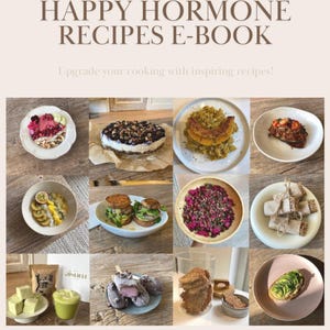 May include: A promotional image for an e-book titled "Happy Hormone Recipes." The image showcases various healthy food dishes, including salads, desserts, and snacks. The text reads "Delicious and healthy" and "Upgrade your cooking with inspiring recipes!"