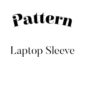 Laptop Sleeve Pattern
