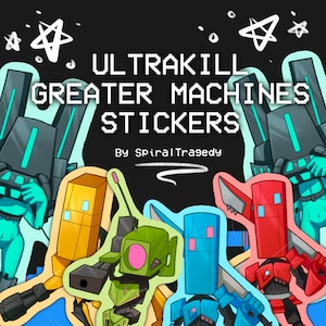 Puede incluir: Una colección de pegatinas coloridas de Ultrakill Greater Machines. Las pegatinas presentan varios diseños de robots en tonos de amarillo, verde, azul y rojo, con contornos negros. El texto "ULTRAKILL GREATER MACHINES STICKERS" se muestra encima de "By Spiral Tragedy".