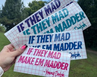 If They Mad Make Em Madder Decal, Young Dolph Quote Sticker, Car Decal, Sassy Vinyl Sticker, Attitude Quote Decal, Gift