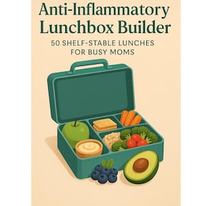 Anti-Inflammatory Lunchbox Builder PDF | 50 Shelf-Stable Kids Lunches + Allergen Swaps & GF Options | Printable Shopping Checklist