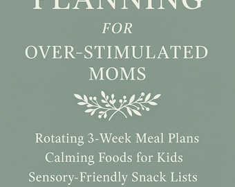 No-Stress Meal Planning for Over-Stimulated Moms