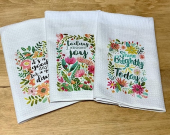 Bright Flowers & Charming Thoughts For The Day - Sayings Kitchen Towels - Floral Decor - Personalize