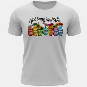 Ladies T-Shirt: God Says You Are - Inspirational Bible Verse & Flower Pots Design