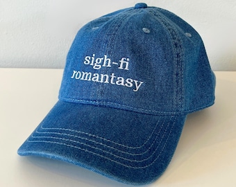 Sigh-Fi Romantasy Hat – Fantasy Romance Hat – Blue or Black Denim Dad Cap