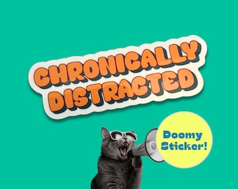 Chronically Distracted Sticker – Doomy Creative