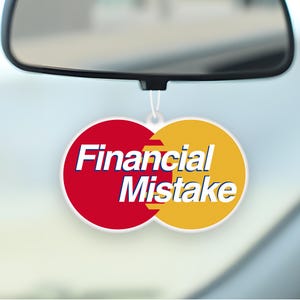 Financial Mistake Funny Car Air Freshener, New Driver Gift, Fun Car Accessory, Funny Car Gift, Scented Gift, Novelty Car Present, Car Gift