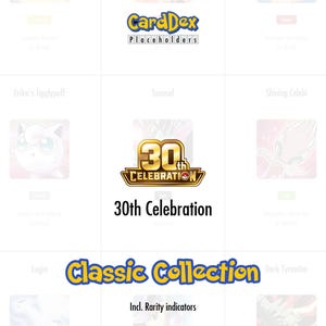May include: A digital interface titled CardDex Placeholders featuring a 30th Celebration logo and a Classic Collection header. The layout displays various character icons including Erika's Jigglypuff and Shining Celebi with text labels and rarity indicators.