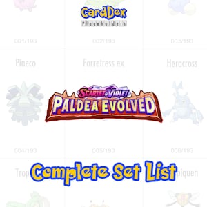 May include: A white background displays a trading card set list. The image includes the text "Card Dex Placeholders", "Scarlet & Violet Paldea Evolved", and "Complete Set List". Various Pokémon card images are also visible.
