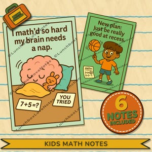May include: A set of kids' math notes with cartoon illustrations. One note shows a sleeping brain with the text "I math'd so hard my brain needs a nap." Another note features a boy with a basketball and the text "New plan: Just be really good at recess."