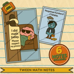 May include: A collection of illustrated math notes for tweens. One card shows a brain in sunglasses with the text "I did math today. Please respect my privacy." Another card shows a sad figure with the text "Negative numbers? I relate."