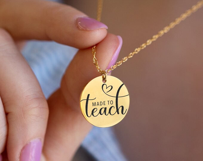 Made to Teach Necklace, Thank You Gift for Teachers, Inexpensive Daycare Preschool Teacher Appreciation Gift, Custom Engraved Disc Gold Fill