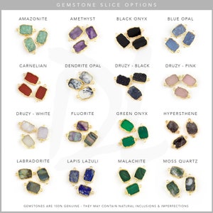May include: Assortment of gemstone slices with gold jump rings. The slices are arranged in rows with the name of each gemstone listed above each slice. The gemstones include Amazonite, Amethyst, Black Onyx, Blue Opal, Carnelian, Dendrite Opal, Druzy Black, Druzy Pink, Druzy White, Fluorite, Green Onyx, Hypersthene, Labradorite, Lapis Lazuli, Malachite, and Moss Quartz.