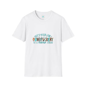 Funny Let&#39;s Keep the Dumbfuckery to a Minimum T-Shirt