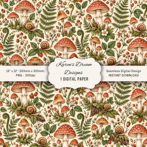 May include: A seamless digital paper design featuring a repeating pattern of red and brown mushrooms, green ferns, small white flowers, red berries, and brown snails on a cream background. The text reads Karen's Dream Designs 12" x 12".