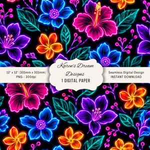 May include: A seamless digital paper design featuring neon-style flowers in vibrant shades of pink, blue, purple, and orange against a black background. The text reads Karen's Dream Designs, 12 inches by 12 inches, 305mm by 305mm, PNG, 300dpi.