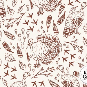 May include: A repeating pattern featuring brown turkeys, feathers, leaves, mushrooms, and acorns on a cream background. The turkeys are depicted in various poses, with detailed feathering and outlines. The design includes the text "Katie Gross Design Co."
