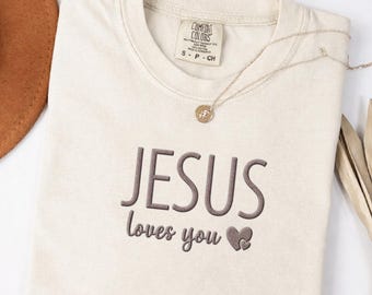 Jesus Loves You Embroidered Shirt, Christian Inspirational Tee, Bible Verse Tee, Faith Quote Shirt, Love Like Jesus Shirt