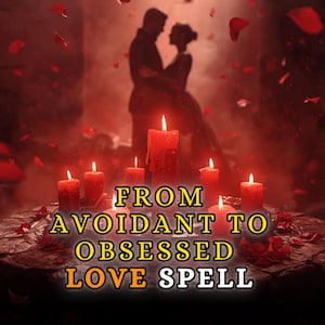 Hechizo de amor evitativo a amor obsesivo: transforma la fría distancia en pasión, deseo y un profundo enfoque romántico.