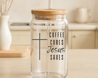 Coffee Cures Jesus Saves Glass Tumbler 16oz Christian Gift for Mom