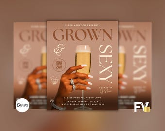 May include: A promotional flyer with a brown background, featuring the words "GROWN & SEXY." A hand with long, manicured nails holds a champagne glass. The flyer includes event details, time, and location.