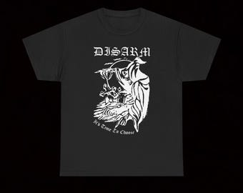 Disarm It's Time To Choose T-Shirt Crust Punk Hardcore Vintage Crudity Lärm After The Bombs E.A.T.E.R. Protes Bengt Vaurio Resist And Exist