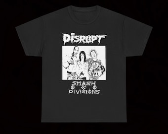 Disrupt Smash Divisions T Shirt Crust Punk Hardcore Vintage Consume State Of Fear Nasum Unholy Grave Enemy Soil Death Toll 80k Cloud Rat SOB
