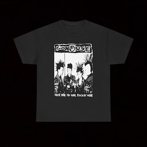 Confues Hate War No War Fuckin' War T Shirt Crust Punk Hardcore Vintage The Execute Swankys Dust Noise Black Uniforms Life Ripcord Larm Mobs