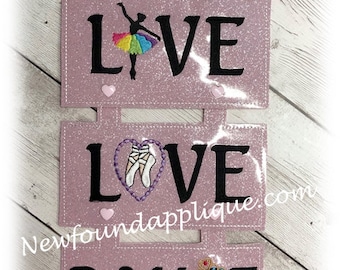 In The Hoop LIVE LOVE DANCE 5x7 Sign Embroidery Machine Design