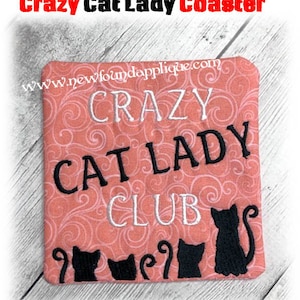 In The Hoop Crazy Cat Lady Club Coaster Embroidery Machine Design