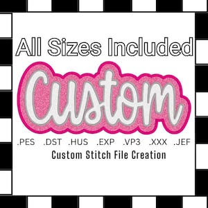 Könnte beinhalten: Grafik mit dem Wort "Custom" in einem rosa-silbernen Glitzerdesign, umrandet in Pink. Der Text "All Sizes Included" steht darüber, und "Custom Stitch File Creation" steht darunter. Dateitypen sind aufgelistet.