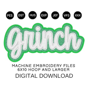 May include: A digital download graphic featuring the word "Grinch" in white, outlined in green glitter. The text is set against a white background. Additional text includes "MACHINE EMBROIDERY FILES 6X10 HOOP AND LARGER DIGITAL DOWNLOAD."