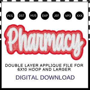 May include: A digital design for an applique file. The word "Pharmacy" is in white script with a red glitter outline. The text "DOUBLE LAYER APPLIQUE FILE FOR 6X10 HOOP AND LARGER" and "DIGITAL DOWNLOAD" are also included.