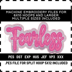 Puede incluir: Un diseño de bordado "Fearless" en rosa con un contorno plateado brillante. El diseño es para archivos de bordado a máquina, incluyendo múltiples tamaños para aros de 6x10 y más grandes. Los tipos de archivo son PES, DST, EXP, HUS, JEF, VP3 y XXX.