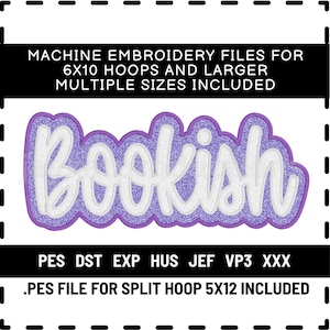May include: Machine embroidery file with the word "Bookish" in white, outlined in a glittery purple. The text is in a playful, cursive font. The image includes text indicating compatibility with various embroidery machine file formats and hoop sizes.