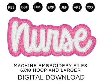 Può includere: Un design rosa glitterato con la parola "Nurse" in corsivo bianco. Il testo è delineato in un rosa più scuro. L'immagine include anche il testo "MACHINE EMBROIDERY FILES 6X10 HOOP AND LARGER DIGITAL DOWNLOAD" e diverse icone di tipo di file.