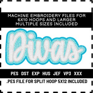May include: A digital embroidery file with the word "Divas" in white script, outlined in a light blue glitter effect, and a darker blue border. The image includes text indicating compatibility with various embroidery machine formats and hoop sizes.