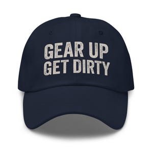 GEAR UP, GET Dirty – Dad Hat