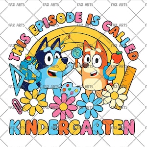 Könnte beinhalten: Ein farbenfrohes Grafikdesign mit zwei Zeichentrickhunden, Schulmaterialien, einem Regenbogen und Blumen. Der Text "THIS EPISODE IS CALLED KINDERGARTEN" ist in einer verspielten Schriftart dargestellt. Das Design hat einen weißen Hintergrund.