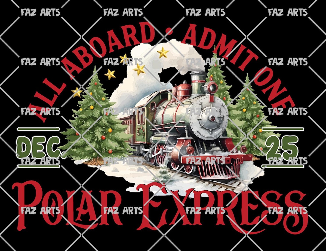All Aboard Admit One Polar Express - Christams Design - Winter Design ...