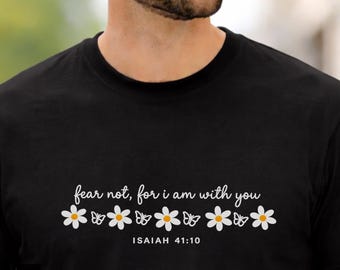 Christian Bible Verse T-Shirt, Isaiah 41:10 Scripture Tee, Daisy Butterfly Graphic. Made in Alpharetta, GA by Neurodiverse team.