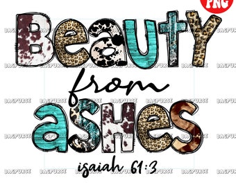 May include: A turquoise and brown graphic design with the words "Beauty from Ashes" and the scripture reference "Isaiah 61:3". The design features a variety of animal print patterns, including leopard, cowhide, and zebra.