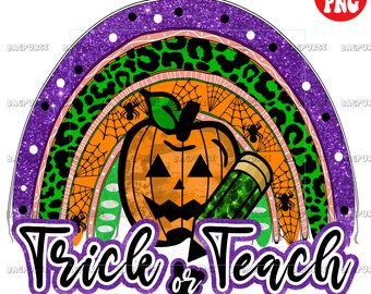 Halloween Teacher PNG | Trick Or Teach PNG | Halloween Sublimation | Trick Or Treat Teacher | Halloween Teach Design, Halloween School Print
