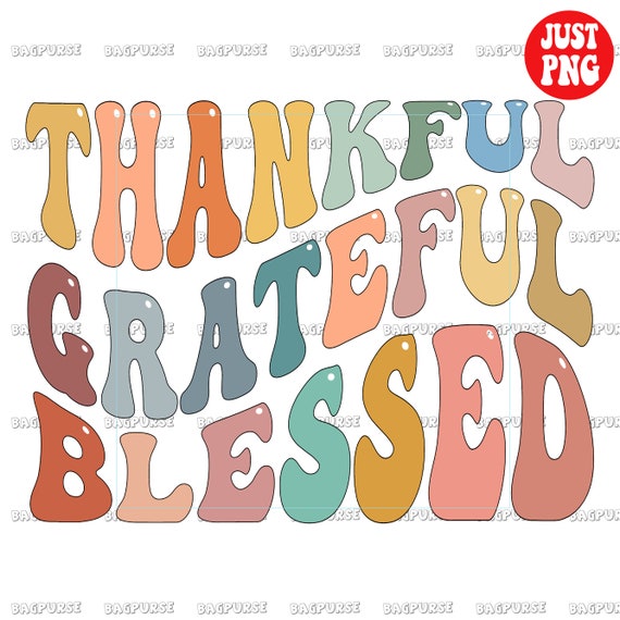 Thankful Grateful Blessed PNG, Thanksgiving PNG, Autumn PNG, Fall png, Colorful Sublimations Designs Downloads, Clipart, Printable File