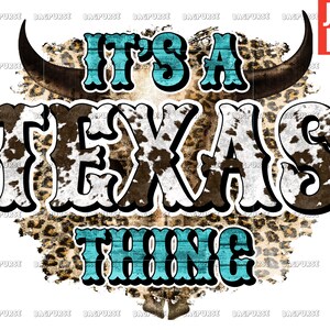 It's a Texas Thing PNG, Texas Cow Print Design, Texas Cowhide Design, Western, Texas File For Sublimation Or Print, Digital Download