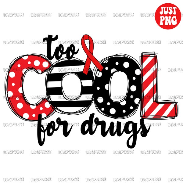 Too Cool For Drugs, Say No To Drugs, Drug Free, PNG, File, Sublimation, Clipart, Instant Digital Download