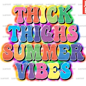 Thick Thighs And Summer Vibes, Summer Vibes PNG, Summer Vibes File Design For Sublimation O Print, Summer PNG, Colorful, Digital Download
