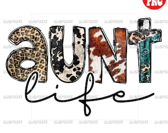 Aunt Life, Aunt Life PNG, Aunt Life File Design For sublimation Or Print, Western Design, Auntie Life, Cowgirl, Instant Digital Download