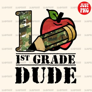 First Grade Dude | 1st Grade  Boy Back To School | Pencil Camo Sublimation Shirt PNG, Army Design, Digital Download Printable File Clipart