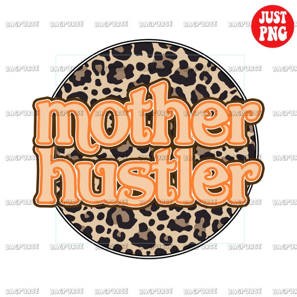 Mother Hustler PNG, Mother Hustler Sublimation, Leopard Design, Clipart, Instant Digital Download